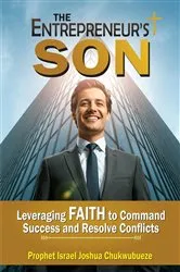 Book cover of The Entrepreneur's Son by Prophet Israel Joshua Chukwubueze