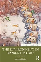 Book cover of The Environment in World History (2nd ed.) by Stephen Mosley