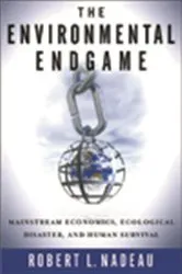 Book cover of The Environmental Endgame by Robert L. Nadeau