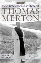 Book cover of The Environmental Vision of Thomas Merton by Monica Weis