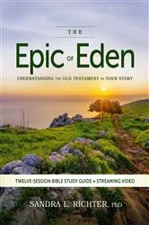 Book cover of The Epic of Eden Bible Study Guide plus Streaming Video, Updated Edition by Richter, PhD, Sandra L.