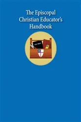 Book cover of The Episcopal Christian Educator's Handbook by Sharon Ely Pearson