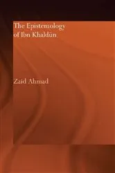 Book cover of The Epistemology of Ibn Khaldun by Zaid Ahmad