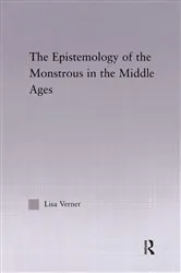 Book cover of The Epistemology of the Monstrous in the Middle Ages by Lisa Verner