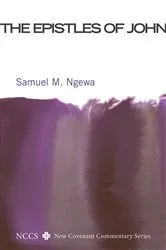 Book cover of The Epistles of John by Samuel M. Ngewa
