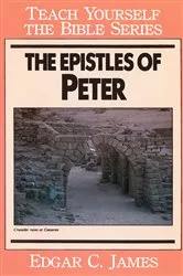 Book cover of The Epistles of Peter-Teach Yourself the Bible Series by Edgar James