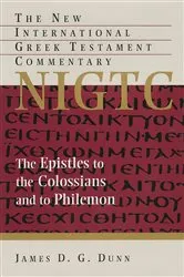 Book cover of The Epistles to the Colossians and to Philemon by James D. G. Dunn
