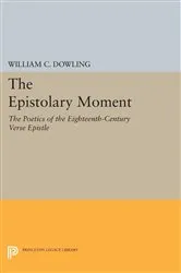 Book cover of The Epistolary Moment by William C. Dowling