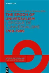 Book cover of The Epoch of Universalism 1769–1989 / L’époque de l’universalisme 1769–1989 by Franck Hofmann