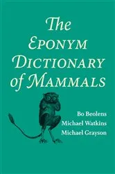 Book cover of The Eponym Dictionary of Mammals by Bo Beolens
