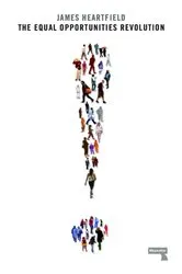 Book cover of The Equal Opportunities Revolution by James Heartfield