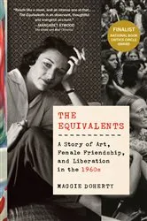 Book cover of The Equivalents by Maggie Doherty