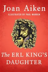 Book cover of The Erl King's Daughter by Joan Aiken