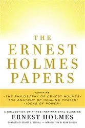 Book cover of The Ernest Holmes Papers by Ernest Holmes
