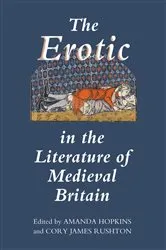 Book cover of The Erotic in the Literature of Medieval Britain by Amanda Hopkins