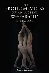 Book cover of The Erotic Memoirs of an Active 88-Year-Old Bisexual by Unknown