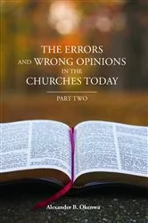 Book cover of The Errors and Wrong Opinions in the Churches Today by Alexander B. Okenwa