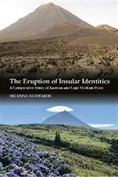 Book cover of The Eruption of Insular Identities by Brianna Medeiros