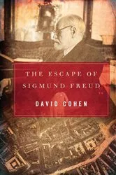 Book cover of The Escape of Sigmund Freud by David Cohen