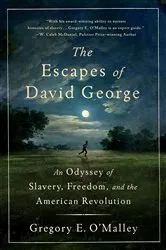 Book cover of The Escapes of David George by Gregory E. O'Malley