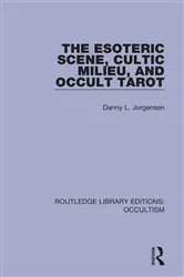 Book cover of The Esoteric Scene, Cultic Milieu, and Occult Tarot by Danny L. Jorgensen