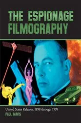 Book cover of The Espionage Filmography by Paul Mavis