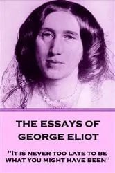 Book cover of The Essays of George Eliot by Unknown