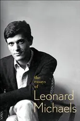 Book cover of The Essays of Leonard Michaels by Unknown