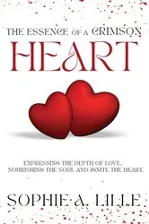 Book cover of The Essence of a Crimson Heart by Sophie A. Lille