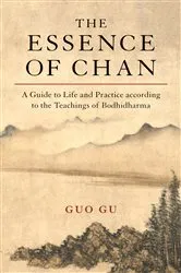 Book cover of The Essence of Chan by Guo Gu
