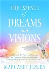 Book cover of The Essence of Dreams and Visions by Margaret T. Jensen