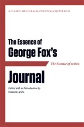 Book cover of The Essence of . . . George Fox’s Journal by Hunter Lewis