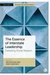Book cover of The Essence of Interstate Leadership by Yan Xuetong
