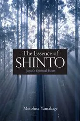 Book cover of The Essence of Shinto by Motohisa Yamakage