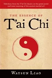 Book cover of The Essence of T'ai Chi by Waysun Liao