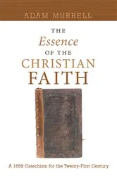 Book cover of The Essence of the Christian Faith by Adam Murrell