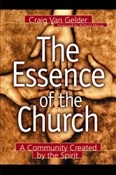 Book cover of The Essence of the Church by Craig Van Gelder