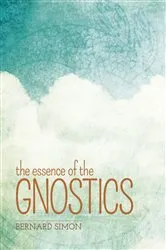 Book cover of The Essence of the Gnostics by Bernard Simon