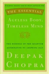 Book cover of The Essential Ageless Body, Timeless Mind by Deepak Chopra