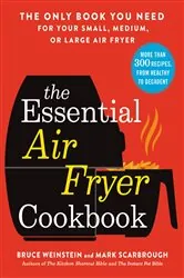 Book cover of The Essential Air Fryer Cookbook by Bruce Weinstein