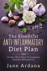 Book cover of The Essential Anti-Inflammatory Diet Plan by Jane Ardana