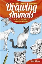 Book cover of The Essential Book of Drawing Animals by Aimee Willsher