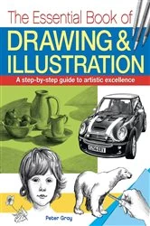 Book cover of The Essential Book of Drawing & Illustration by Peter Gray