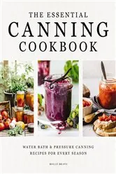 Book cover of The Essential Canning Cookbook by Molly Bravo