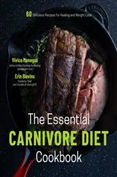 Book cover of The Essential Carnivore Diet Cookbook by Vivica Menegaz