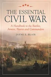 Book cover of The Essential Civil War by Jayne E. Blair