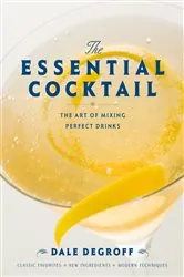 Book cover of The Essential Cocktail by Dale DeGroff