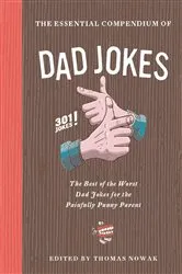 Book cover of The Essential Compendium of Dad Jokes by Thomas Nowak