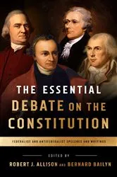 Book cover of The Essential Debate on the Constitution by Bernard Bailyn
