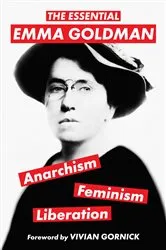 Book cover of The Essential Emma Goldman-Anarchism, Feminism, Liberation (Warbler Classics Annotated Edition) by Emma Goldman